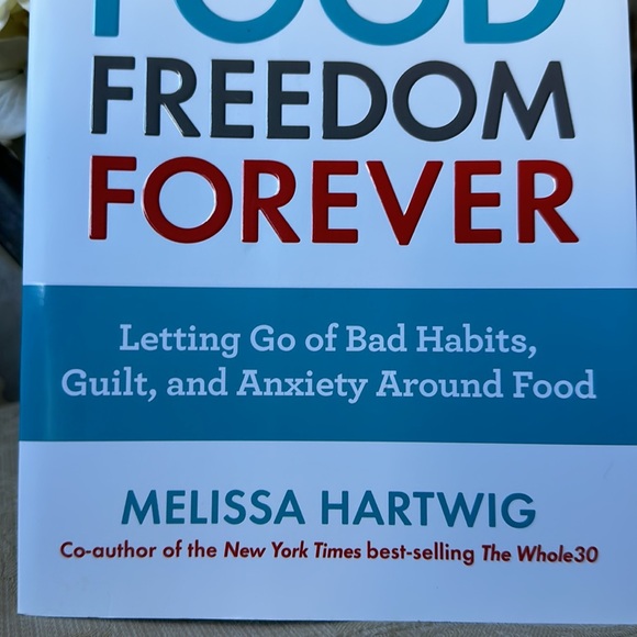 NWT The Whole 30’s Food Freedom Forever by Melissa Hartwig - Picture 7 of 8